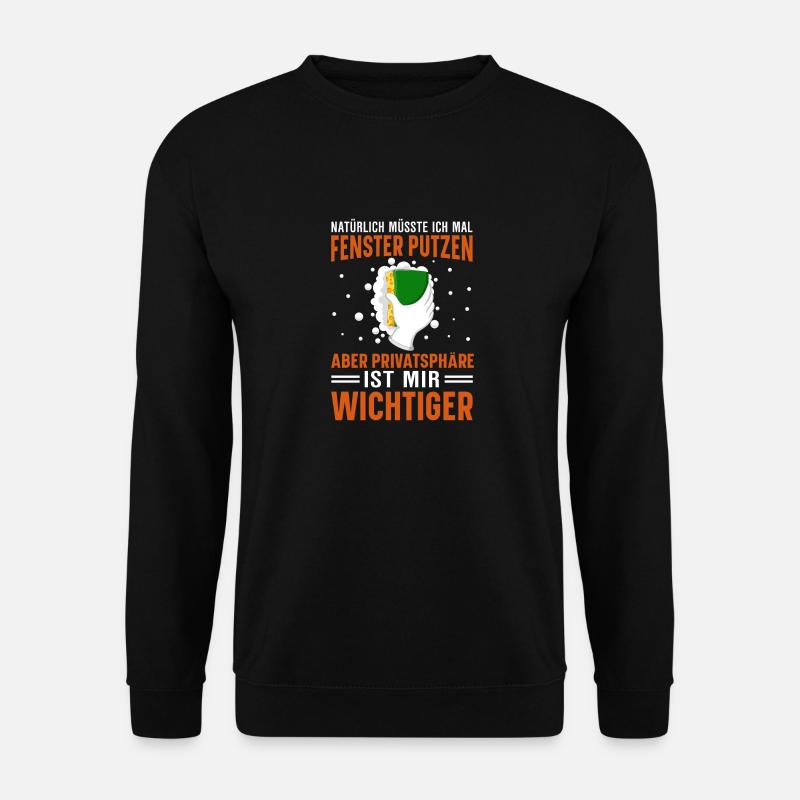 Fenster putzen Privatsphäre Geschenkidee - Unisex Pullover - Schwarz