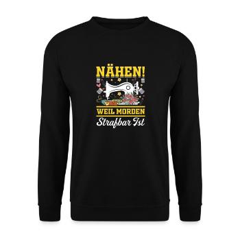 Nähen Weil morden Strafbar ist - Unisex Pullover - Schwarz - Vorne - Alina (178cm) & Michal (187cm)