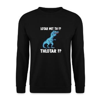 Lotar Meme T-Rex Dinosaurier Lothar Namens - Unisex Pullover - Schwarz - Vorne - Alina (178cm) & Michal (187cm)
