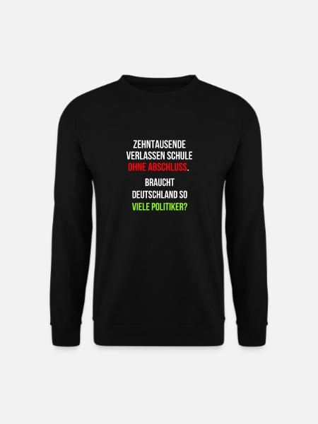 Ohne Schulabschluss Politiker Politik - Unisex Pullover - Schwarz