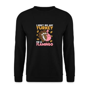 Ich sehe keinen Truthahn Ich bin ein Flamingo-Rosa - Unisex Pullover - Schwarz - Vorne - Alina (178cm) & Michal (187cm)
