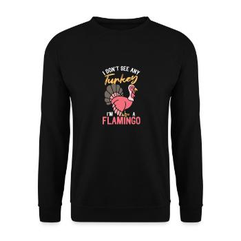 Ich sehe keinen Truthahn Ich bin ein Flamingo-Rosa - Unisex Pullover - Schwarz - Vorne - Alina (178cm) & Michal (187cm)