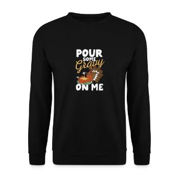 Gießen Sie etwas Soße auf mich Happy Turkey Day - Unisex Pullover - Schwarz - Vorne - Alina (178cm) & Michal (187cm)
