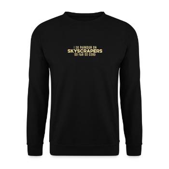Ich mache Parkour auf Wolkenkratzern So weit, so gut, lustig - Unisex Pullover - Schwarz - Vorne - Alina (178cm) & Michal (187cm)
