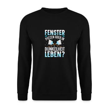 Fenster putzen oder in Dunkelheit leben - Unisex Pullover - Schwarz - Vorne - Alina (178cm) & Michal (187cm)
