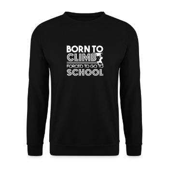 Climbing Born To Climb Forced To Go To School - Unisex Sweatshirt - black - Front - Alina (178cm) & Michal (187cm)