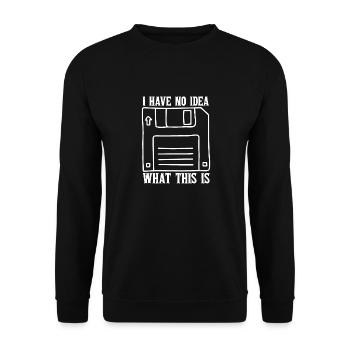 I Have No Idea What This Is 70s 80s Catchphrase - Unisex Sweatshirt - black - Front - Alina (178cm) & Michal (187cm)