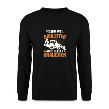 Polier weil Bauleiter auch Helden brauchen - Unisex Pullover - Schwarz - Vorne - Alina (178cm) & Michal (187cm)