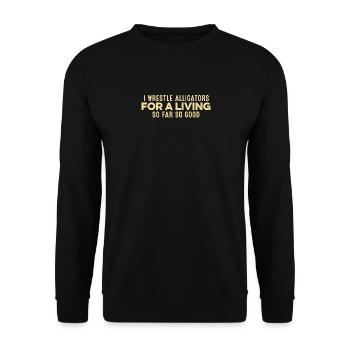 Je lutte contre les alligators pour gagner sa vie jusqu’à présent tout va bien - Sweat-shirt Unisexe - noir - Devant - Alina (178cm) & Michal (187cm)