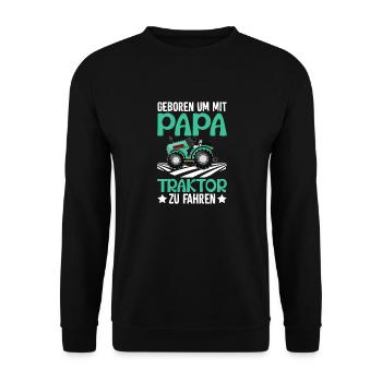 Geboren um mit Papa Traktor zu fahren - Unisex Pullover - Schwarz - Vorne - Alina (178cm) & Michal (187cm)