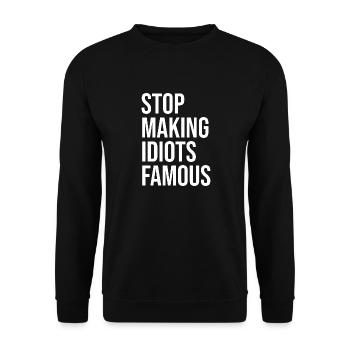 Stop making idiots famous - Stupid People - Unisex Pullover - Schwarz - Vorne - Alina (178cm) & Michal (187cm)