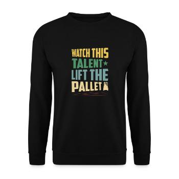 Watch This Talent Lift The Pallet Forklift Driver - Unisex Sweatshirt - black - Front - Alina (178cm) & Michal (187cm)