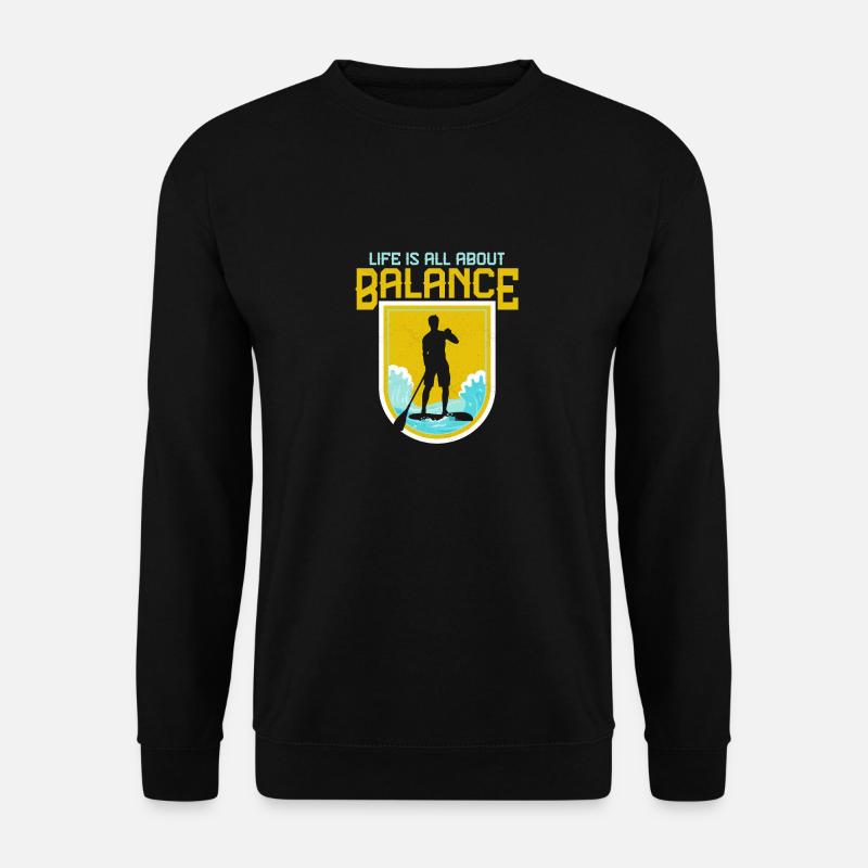 Life Is All About Balance Stand Up Paddle Board - Unisex Pullover - Schwarz