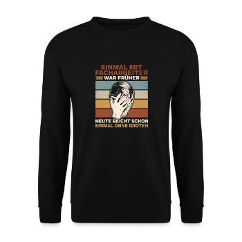 Einmal mit Facharbeiter, einmal ohne Idioten - Unisex Pullover - Schwarz - Vorne - Alina (178cm) & Michal (187cm)