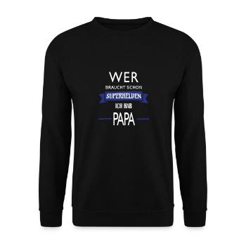 WER BRAUCHT SCHON SUPERHELDEN ICH HAB PAPA - Unisex Pullover - Schwarz - Vorne - Alina (178cm) & Michal (187cm)