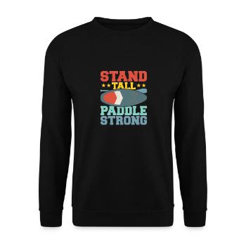 Tenez-vous debout, pagayez fort. Planche à pagaie debout - Sweat-shirt Unisexe - noir - Devant - Alina (178cm) & Michal (187cm)