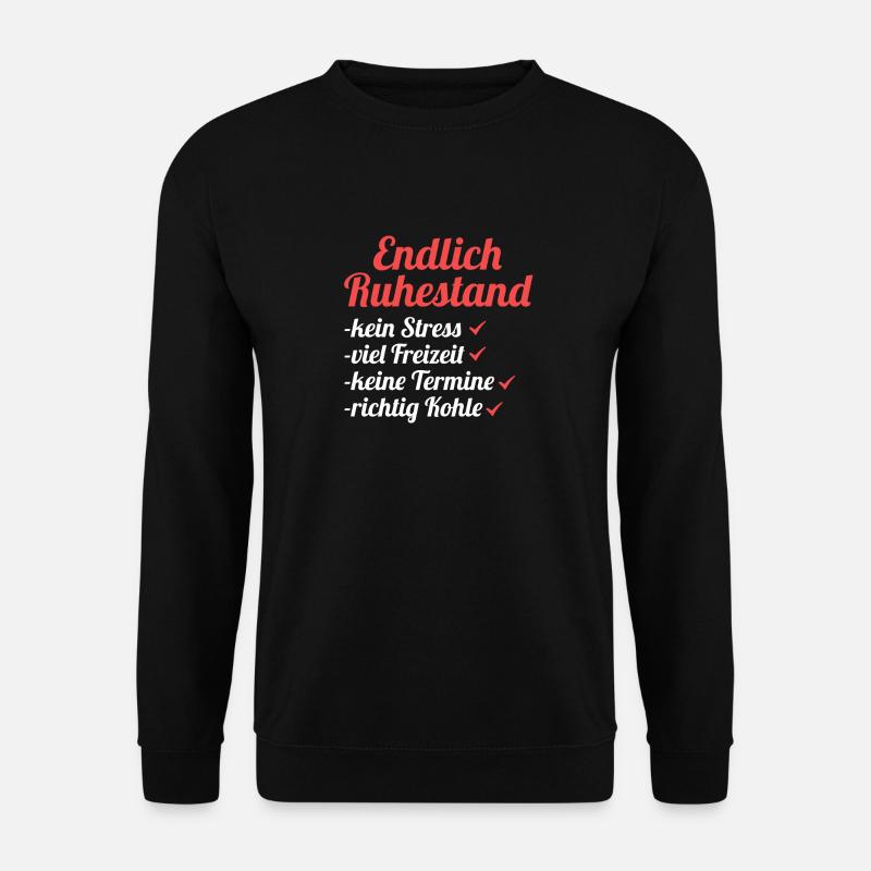 Ruhestand Pension Rente Rentner - Unisex Pullover - Schwarz