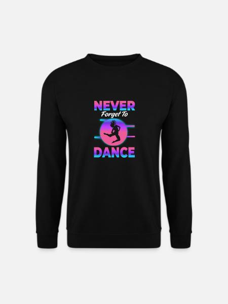 Never forget to dance Tanzen Hobby - Unisex Pullover - Schwarz