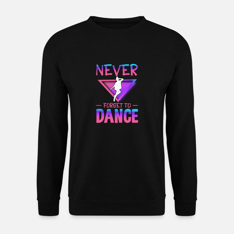Never forget to dance - Unisex Sweatshirt - black