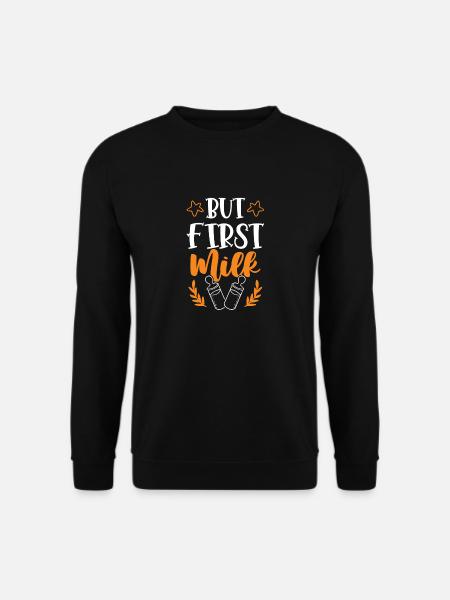 But first Milk - Unisex Pullover - Schwarz
