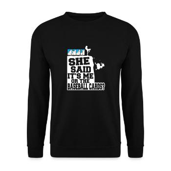 Collector Trader Funny She Said Its Me Or The Base - Unisex Pullover - Schwarz - Vorne - Alina (178cm) & Michal (187cm)