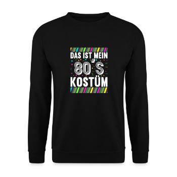 80er Motto Party Das ist mein 80er Jahre Kostüm - Unisex Pullover - Schwarz - Vorne - Alina (178cm) & Michal (187cm)