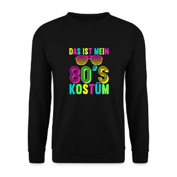 80er Motto Party Das ist mein 80er Jahre Kostüm - Unisex Pullover - Schwarz - Vorne - Alina (178cm) & Michal (187cm)