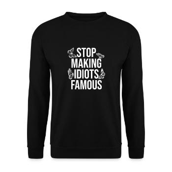 Stop making idiots famous - Stupid People - Unisex Pullover - Schwarz - Vorne - Alina (178cm) & Michal (187cm)