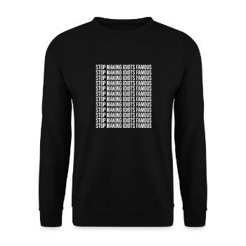 Stop making idiots famous - Stupid People - Unisex Pullover - Schwarz - Vorne - Alina (178cm) & Michal (187cm)