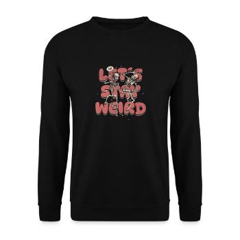 Let's Stay Weird - Unisex Pullover - Schwarz - Vorne - Alina (178cm) & Michal (187cm)