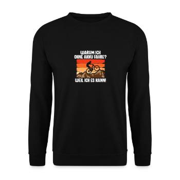 Radfahrer Spruch Warum Ich Ohne Akku Fahre Fahrrad - Unisex Pullover - Schwarz - Vorne - Alina (178cm) & Michal (187cm)