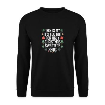 C’est mon It’s Too Hot For Ugly Christmas Sweat - Sweat-shirt Unisexe - noir - Devant - Alina (178cm) & Michal (187cm)