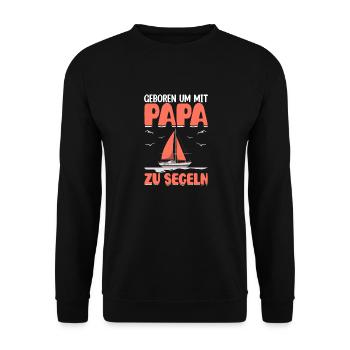Geboren um mit Papa zu segeln Segelboot - Unisex Pullover - Schwarz - Vorne - Alina (178cm) & Michal (187cm)