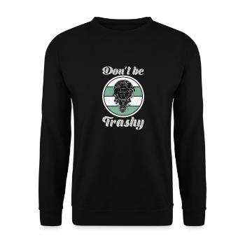 Don't Be Trashy Umweltschutz Globus Erdkugel - Unisex Pullover - Schwarz - Vorne - Alina (178cm) & Michal (187cm)