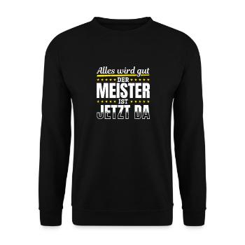Alles wird gut, der Meister ist jetzt da - Unisex Pullover - Schwarz - Vorne - Alina (178cm) & Michal (187cm)