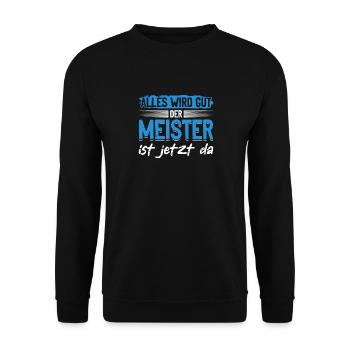Alles wird gut, der Meister ist jetzt da - Unisex Pullover - Schwarz - Vorne - Alina (178cm) & Michal (187cm)