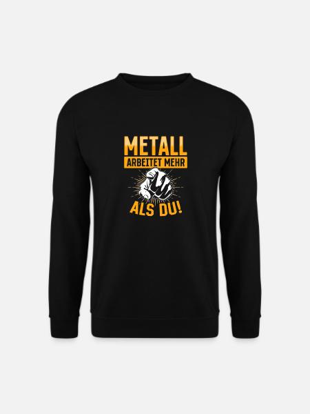 Metall arbeitet mehr als du - Handewrk Outfit - Unisex Pullover - Schwarz