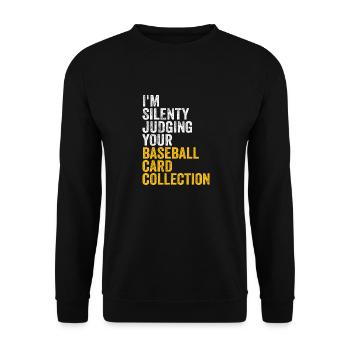 Collector Silently Judging Your Baseball Card Coll - Unisex Pullover - Schwarz - Vorne - Alina (178cm) & Michal (187cm)