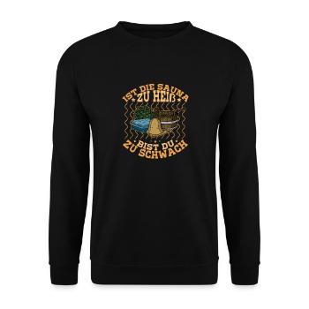 Ist die Sauna zu heiss bist du zu schwach Banja - Unisex Pullover - Schwarz - Vorne - Alina (178cm) & Michal (187cm)