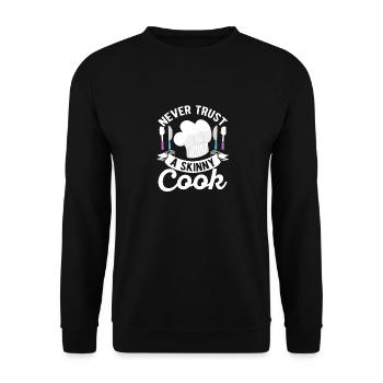 Never trust a skinny cook Funny cook - Unisex Sweatshirt - black - Front - Alina (178cm) & Michal (187cm)