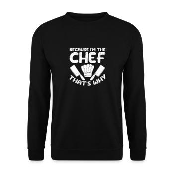 Parce que je suis le chef C’est pourquoi la cuisine - Sweat-shirt Unisexe - noir - Devant - Alina (178cm) & Michal (187cm)