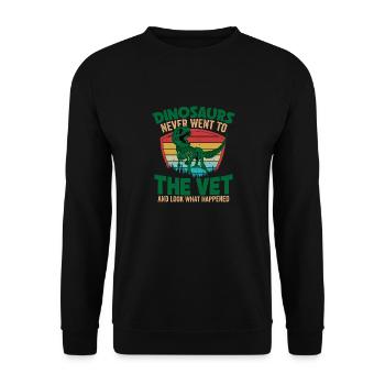 Dinosaurs Never Went To The Vet Animals Veterinari - Unisex Pullover - Schwarz - Vorne - Alina (178cm) & Michal (187cm)