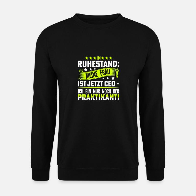 Im Ruhestand Bin Nur Noch Der Praktikant Lustiges - Unisex Pullover - Schwarz