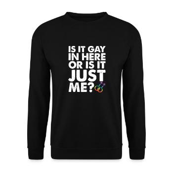 Is It Gay In Here Or Is It Just Me LGBT Pride - Unisex Sweatshirt - black - Front - Alina (178cm) & Michal (187cm)