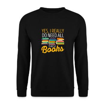Ja, ich brauche wirklich alle diese Bücher in der - Unisex Pullover - Schwarz - Vorne - Alina (178cm) & Michal (187cm)