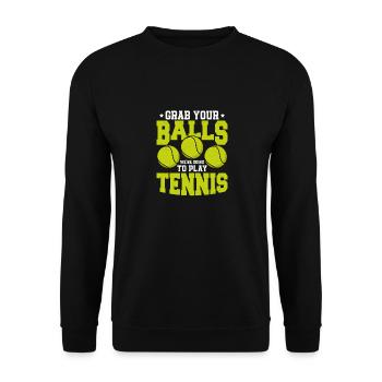 Grab Your Balls We're Going To Play Tennis Racket - Unisex Sweatshirt - black - Front - Alina (178cm) & Michal (187cm)