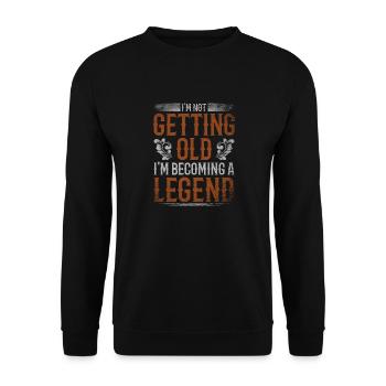 I'm Not Getting Old I'm Becoming A Legend - Unisex Sweatshirt - black - Front - Alina (178cm) & Michal (187cm)