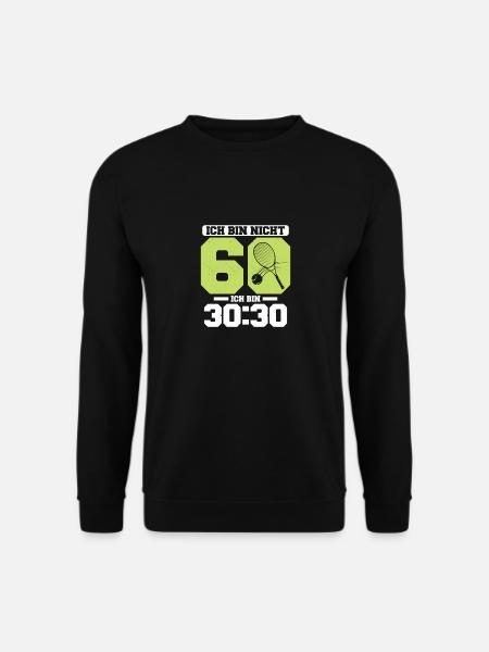 Ich bin nicht 60 Ich bin 30:30 Tennis Schläger - Unisex Pullover - Schwarz