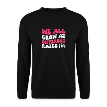 We All Grow At Different Rates Motivation Spruch - Unisex Sweatshirt - black - Front - Alina (178cm) & Michal (187cm)