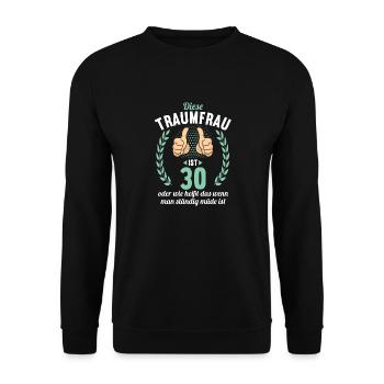 Diese Traumfrau ist 30 Jahre 30 Geburtstag - Unisex Pullover - Schwarz - Vorne - Alina (178cm) & Michal (187cm)